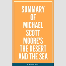Summary of michael scott moore's the desert and the sea