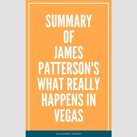 Summary of james patterson's what really happens in vegas