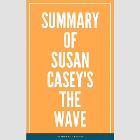 Summary of susan casey's the wave