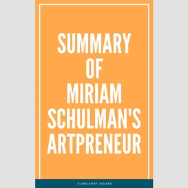 Summary of miriam schulman's artpreneur