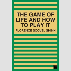 The game of life and how to play it