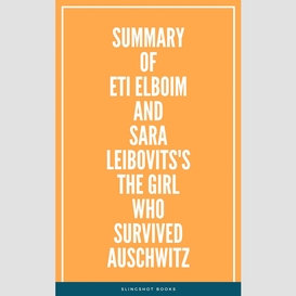 Summary of eti elboim and sara leibovits's the girl who survived auschwitz