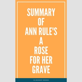 Summary of ann rule's a rose for her grave