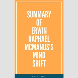 Summary of erwin raphael mcmanus's mind shift