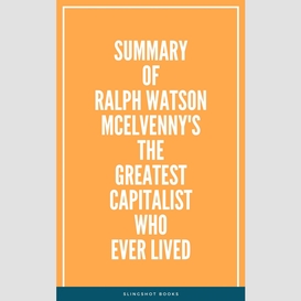 Summary of ralph watson mcelvenny's the greatest capitalist who ever lived