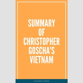 Summary of christopher goscha's vietnam