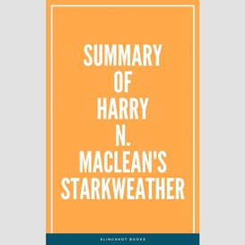 Summary of harry n. maclean's starkweather