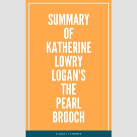 Summary of katherine lowry logan's the pearl brooch