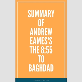 Summary of andrew eames's the 8:55 to baghdad