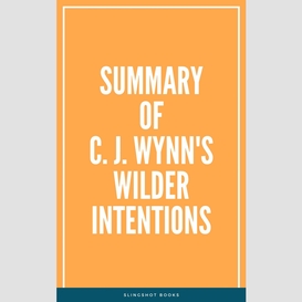 Summary of c. j. wynn's wilder intentions