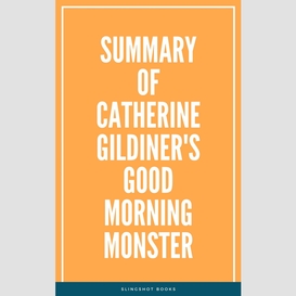 Summary of catherine gildiner's good morning monster