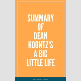 Summary of dean koontz's a big little life