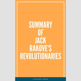 Summary of jack rakove's revolutionaries