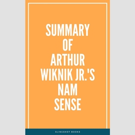 Summary of arthur wiknik jr.'s nam sense