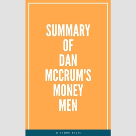 Summary of dan mccrum's money men