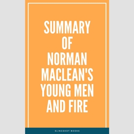 Summary of norman maclean's young men and fire