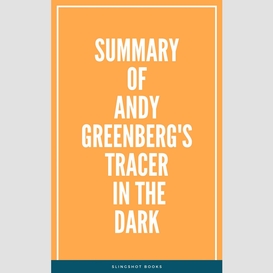 Summary of andy greenberg's tracers in the dark
