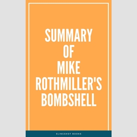 Summary of mike rothmiller's bombshell