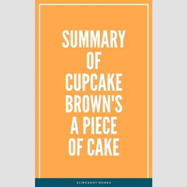 Summary of cupcake brown's a piece of cake