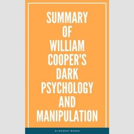 Summary of william cooper's dark psychology and manipulation