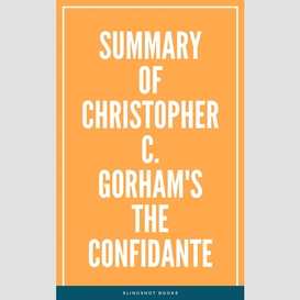Summary of christopher c. gorham's the confidante