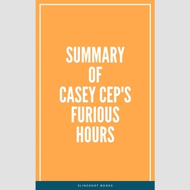 Summary of casey cep's furious hours