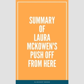 Summary of laura mckowen's push off from here