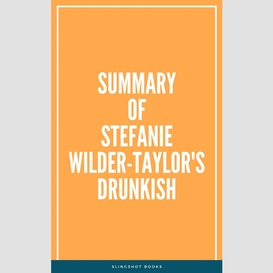 Summary of stefanie wilder-taylor's drunkish
