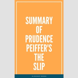 Summary of prudence peiffer's the slip