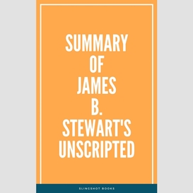 Summary of james b stewart's unscripted