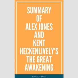 Summary of alex jones and kent heckenlively's the great awakening