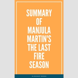 Summary of manjula martin's the last fire season