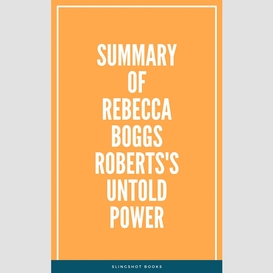 Summary of rebecca boggs roberts's untold power