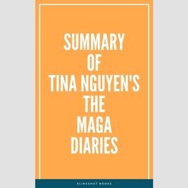 Summary of tina nguyen's the maga diaries