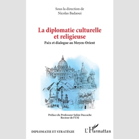 La diplomatie culturelle et religieuse