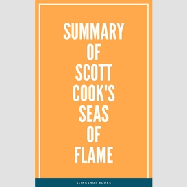 Summary of scott cook's seas of flame