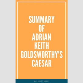 Summary of adrian keith goldsworthy's caesar