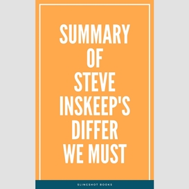Summary of steve inskeep's differ we must