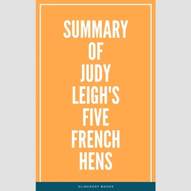 Summary of judy leigh's five french hens