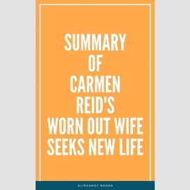 Summary of carmen reid's worn out wife seeks new life