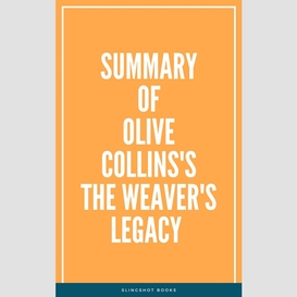 Summary of the weaver's legacy olive collins's the weavers legacy olive collins