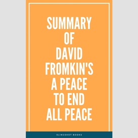 Summary of david fromkin's a peace to end all peace