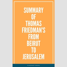 Summary of thomas friedman's from beirut to jerusalem