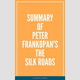 Summary of peter frankopan's the silk roads