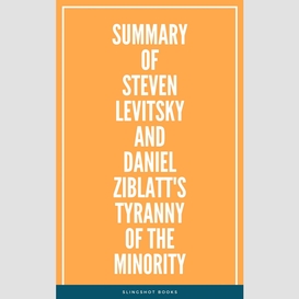 Summary of steven levitsky and daniel ziblatt's tyranny of the minority