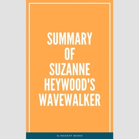 Summary of suzanne heywood's wavewalker