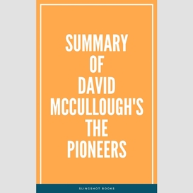 Summary of david mccullough's the pioneers