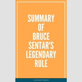 Summary of bruce sentar's legendary rule