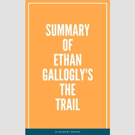 Summary of ethan gallogly's the trail