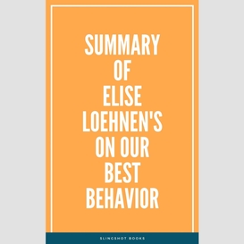 Summary of elise loehnen's on our best behavior